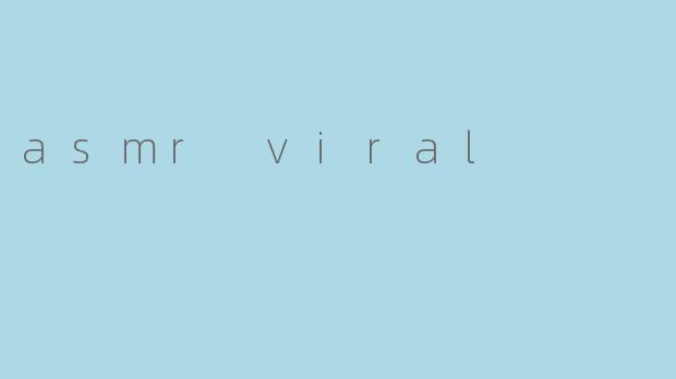 asmr viral
